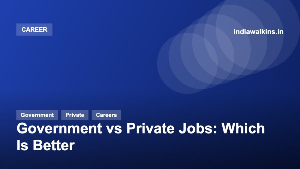 Government vs Private Jobs: Which Is Better